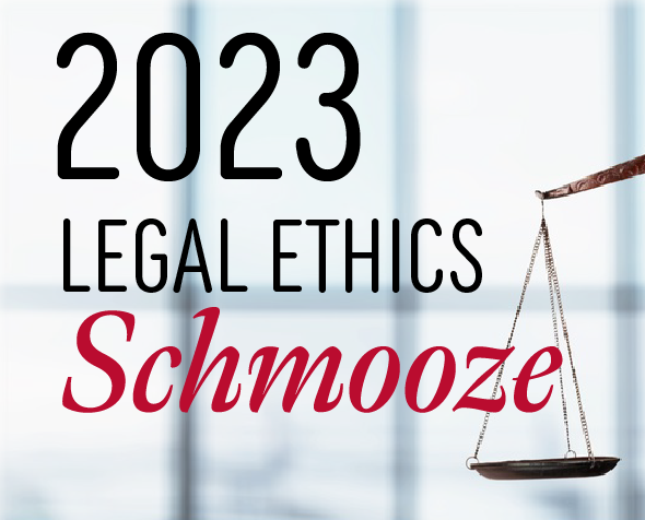 2023 Legal Ethics Schmooze